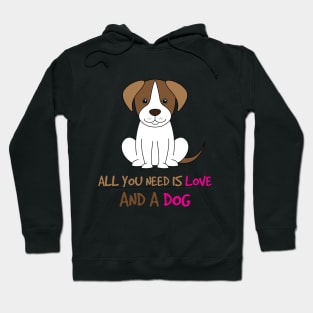 All You Need Is Love And a Dog Hoodie